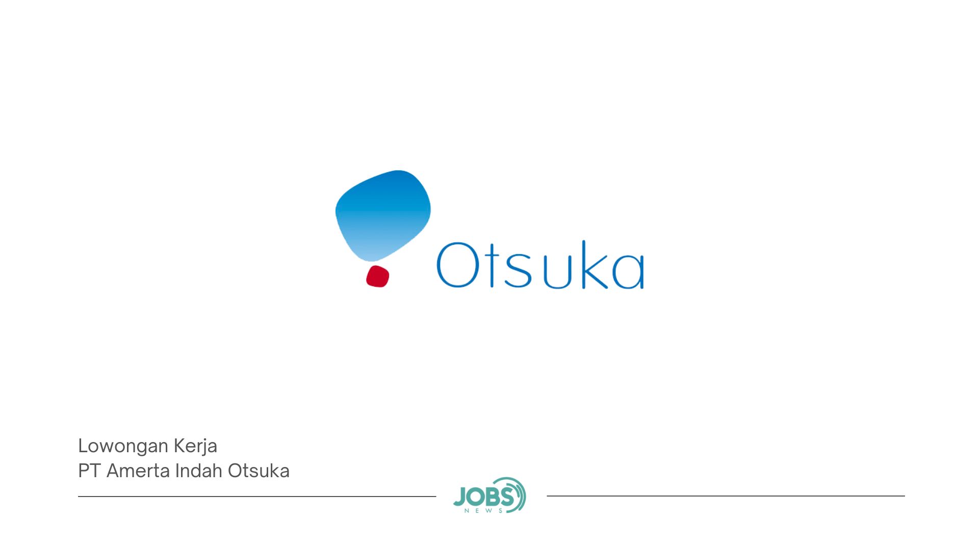 Pt Amerta Indah Otsuka Jobsnews Id