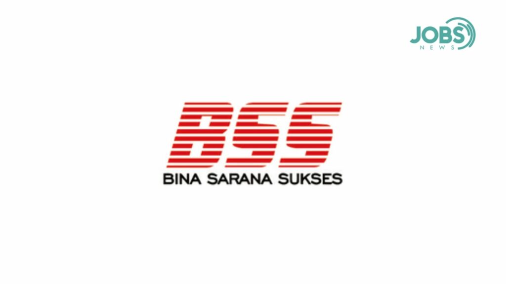 Lowongan Kerja PT Bina Sarana Sukses - Jobsnews.id