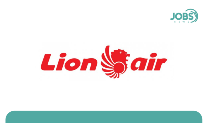 Lowongan Kerja PT Lion Air Group | Juli 2021 - jobsnews.id