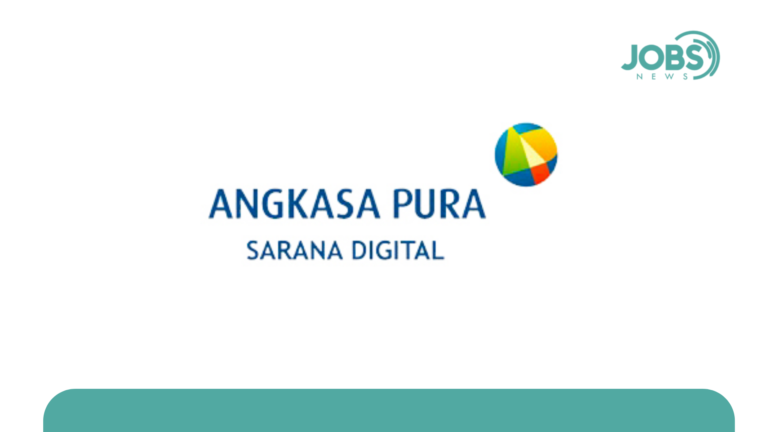 Lowongan Kerja 2022 PT Angkasa Pura Sarana Digital (APSD)