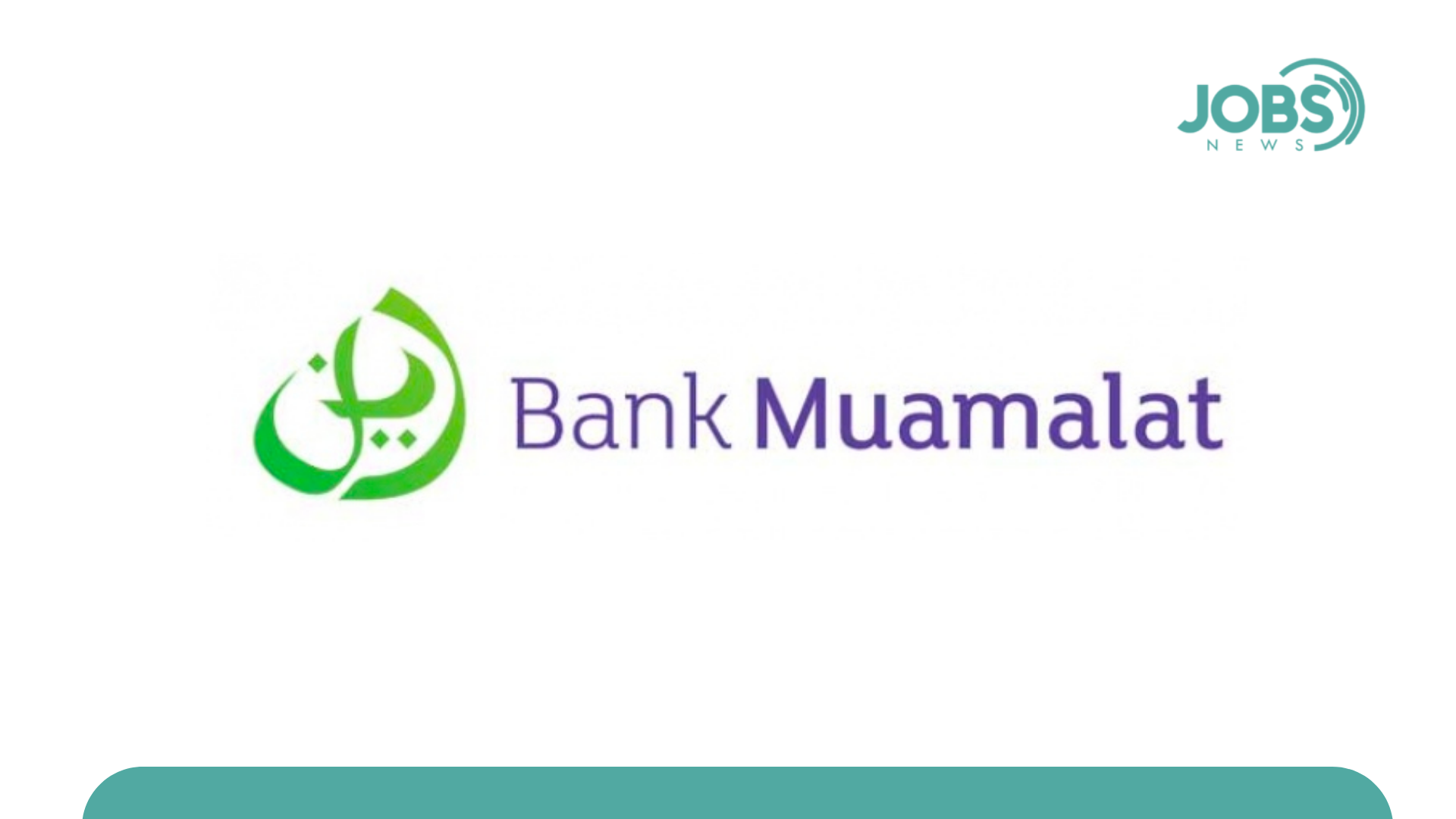 Lowonga Kerja Terbaru PT Bank Muamalat Indonesia Tbk