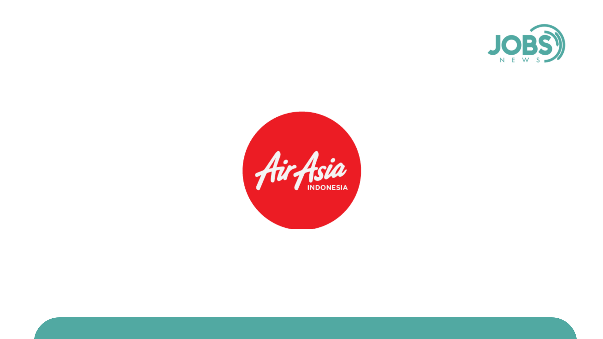 Lowongan Kerja PT AirAsia Indonesia Tbk