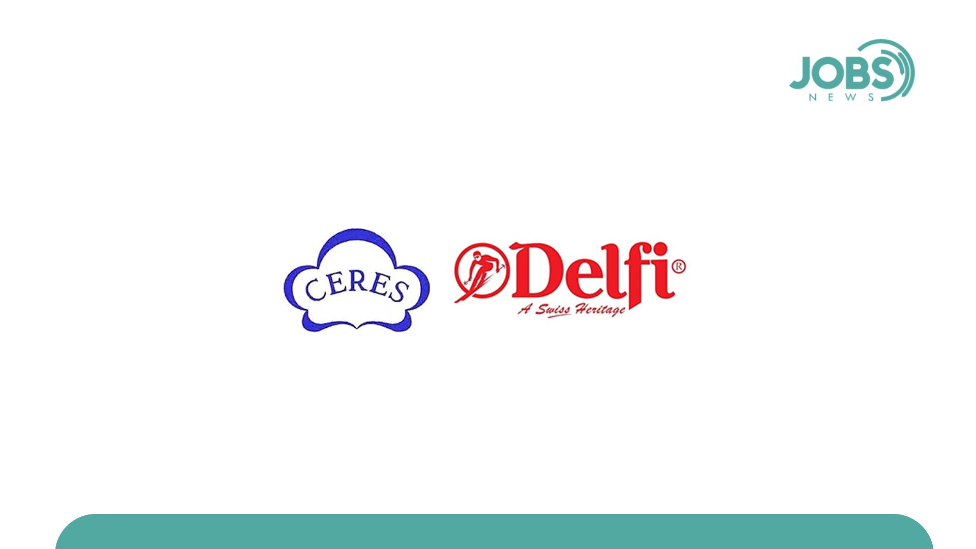 Lowongan Kerja PT Perusahaan Industri Ceres (Delfi Group)