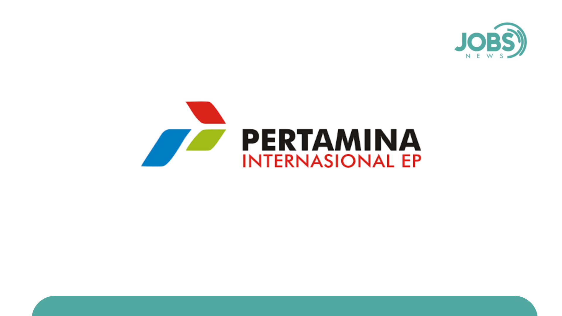 Lowongan Kerja PT Pertamina Internasional EP