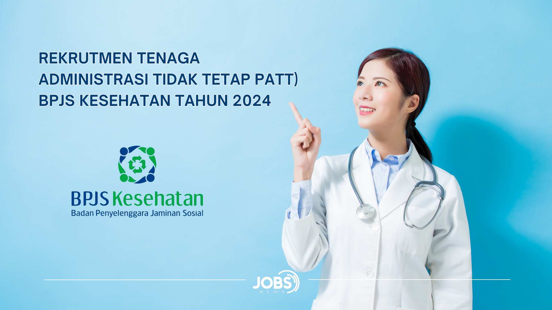 Badan Penyelenggara Jaminan Sosial Kesehatan Bpjs Kesehatan Jobsnewsid 